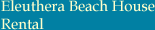 Eleuthera Beach House Rental