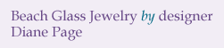 Beach Glass Jewelry by designer Diane Page